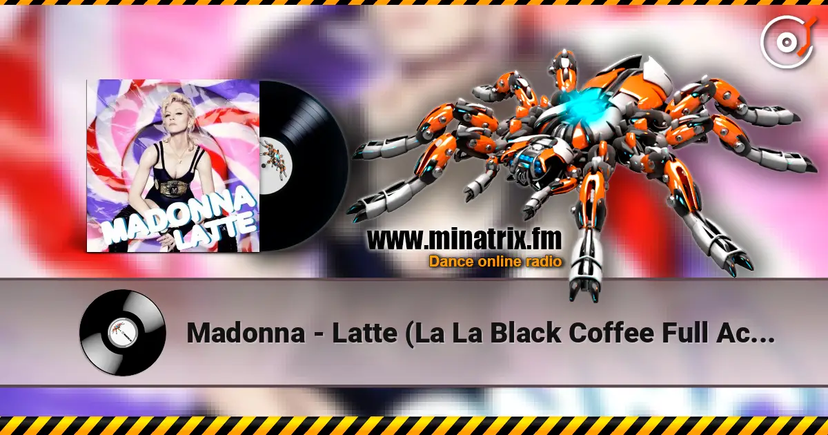 Madonna - Latte (La La Black Coffee Full Acoustic) escuchar online en alta calidad | Minatrix.FM