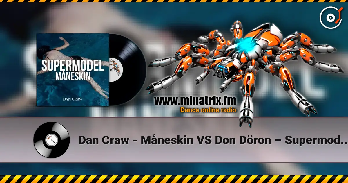 Dan Craw - Måneskin VS Don Döron – Supermodel (Dan Craw Mash-Up) escuchar online en alta calidad | Minatrix.FM