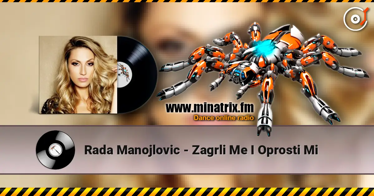 Rada Manojlovic - Zagrli Me I Oprosti Mi escuchar online en alta calidad | Minatrix.FM