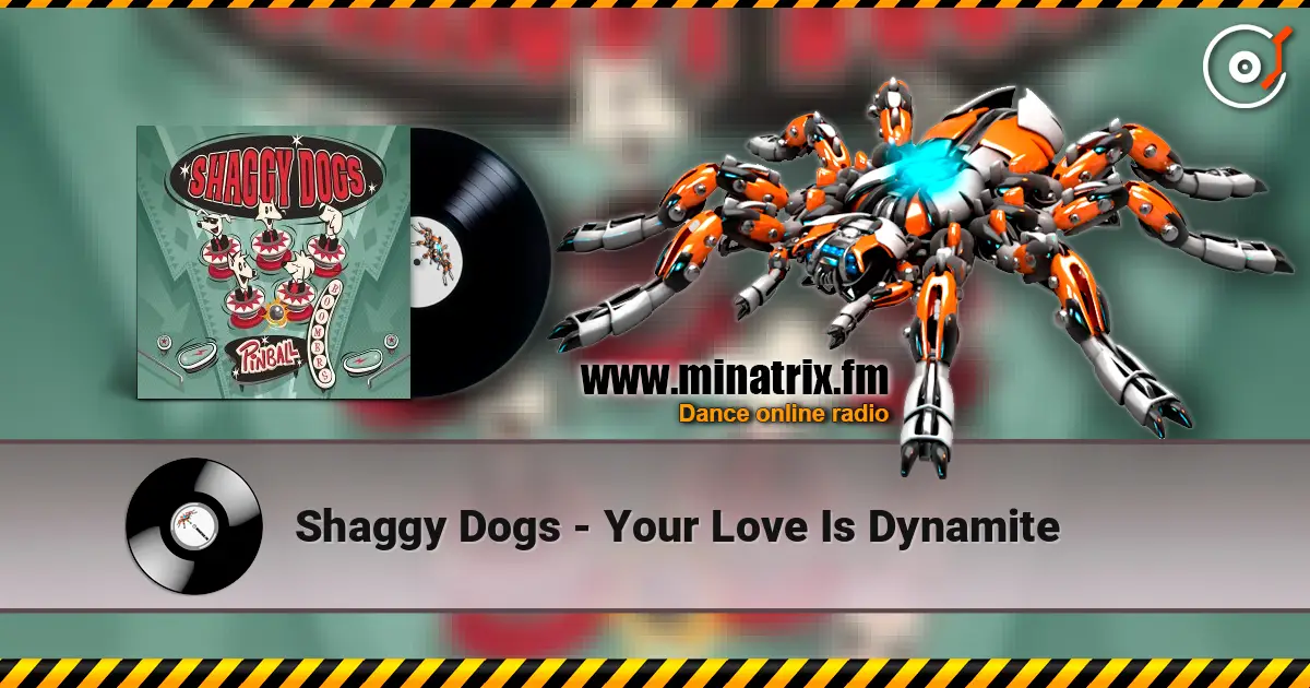 Shaggy Dogs - Your Love Is Dynamite escuchar online en alta calidad | Minatrix.FM
