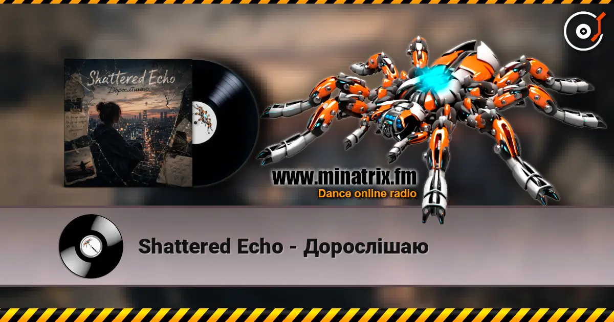 Shattered Echo - Дорослішаю escuchar online en alta calidad | Minatrix.FM