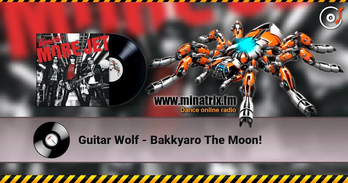 Guitar Wolf - Bakkyaro The Moon! escuchar online en alta calidad | Minatrix.FM