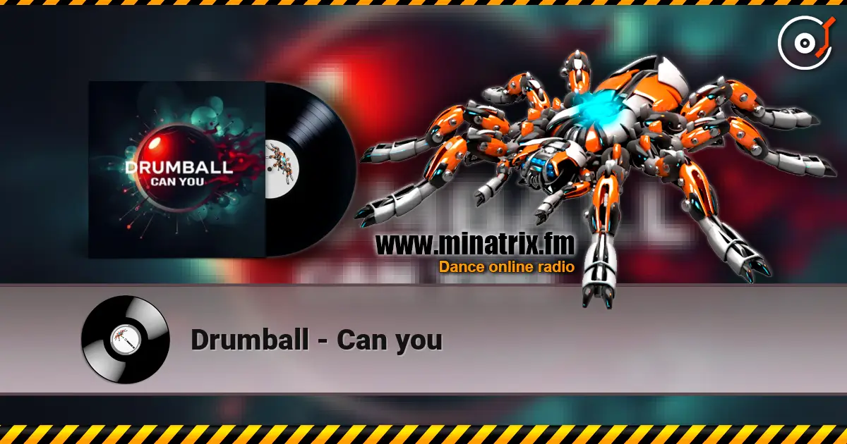 Drumball - Can you escuchar online en alta calidad | Minatrix.FM