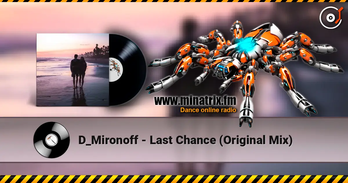 D_Mironoff - Last Chance (Original Mix) escuchar online en alta calidad | Minatrix.FM