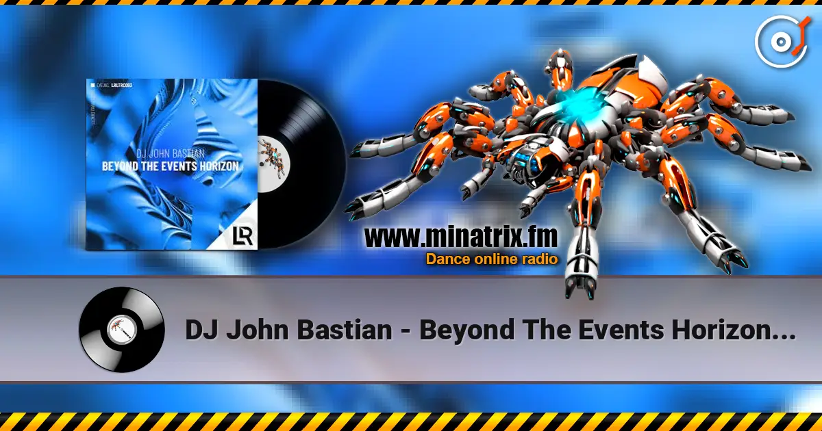 DJ John Bastian - Beyond The Events Horizon (Radio Edit) escuchar online en alta calidad | Minatrix.FM