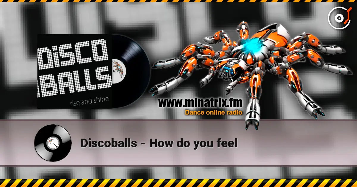 Discoballs - How do you feel escuchar online en alta calidad | Minatrix.FM