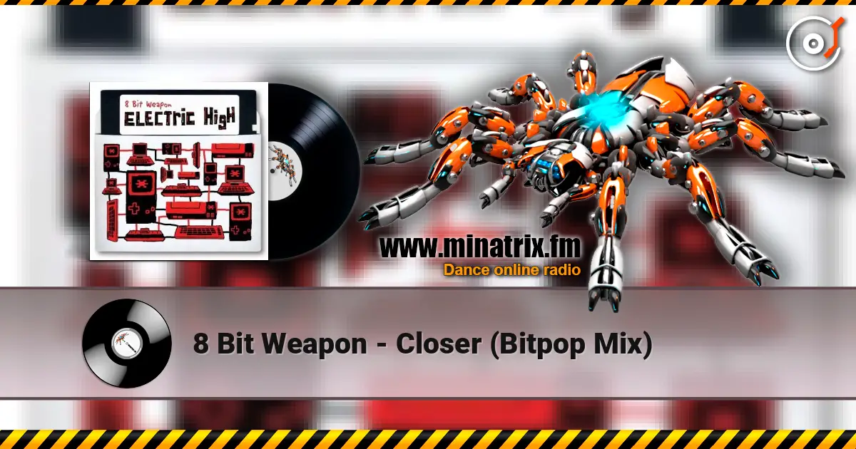 8 Bit Weapon - Closer (Bitpop Mix) escuchar online en alta calidad | Minatrix.FM