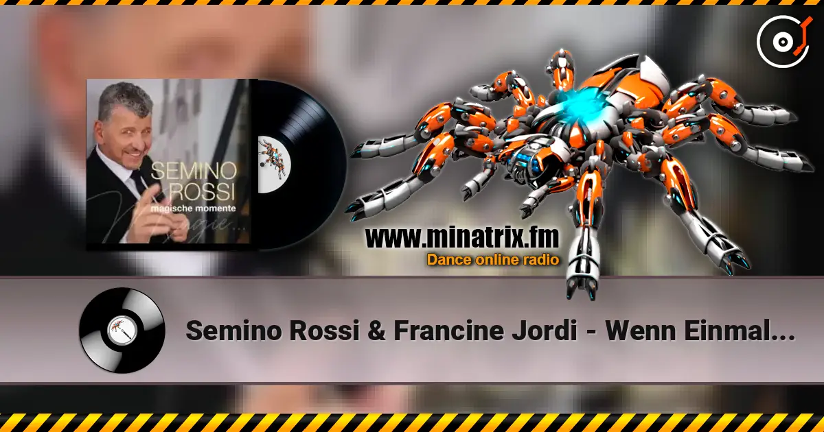 Semino Rossi & Francine Jordi - Wenn Einmal Heute Keinmal Wär escuchar online en alta calidad | Minatrix.FM