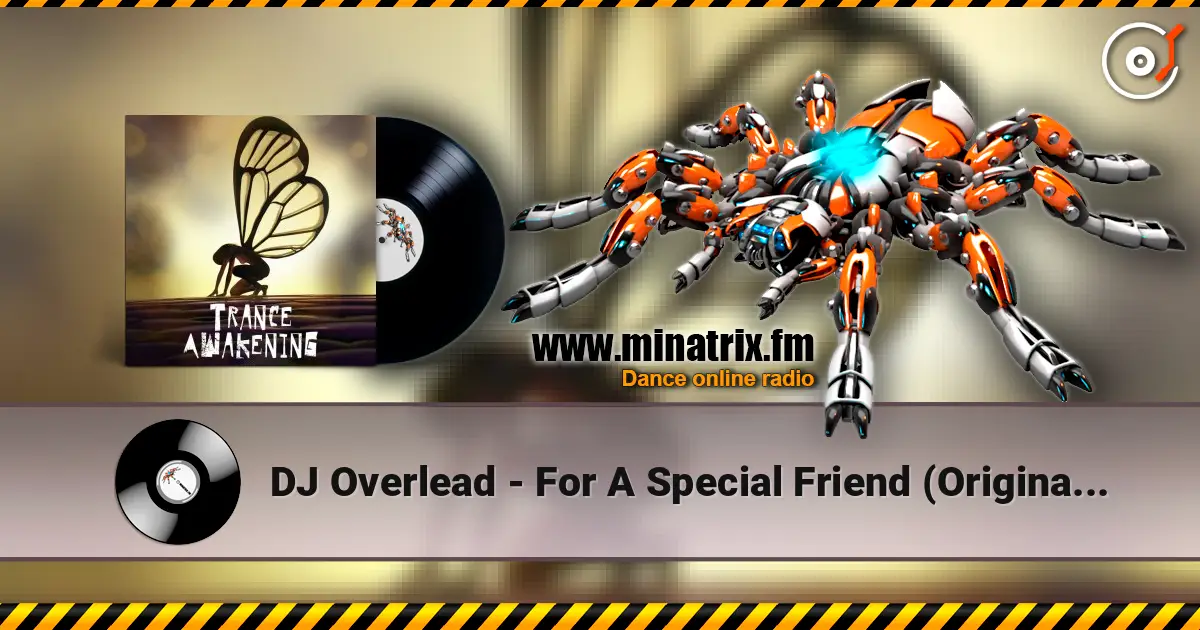 DJ Overlead - For A Special Friend (Original Mix) escuchar online en alta calidad | Minatrix.FM