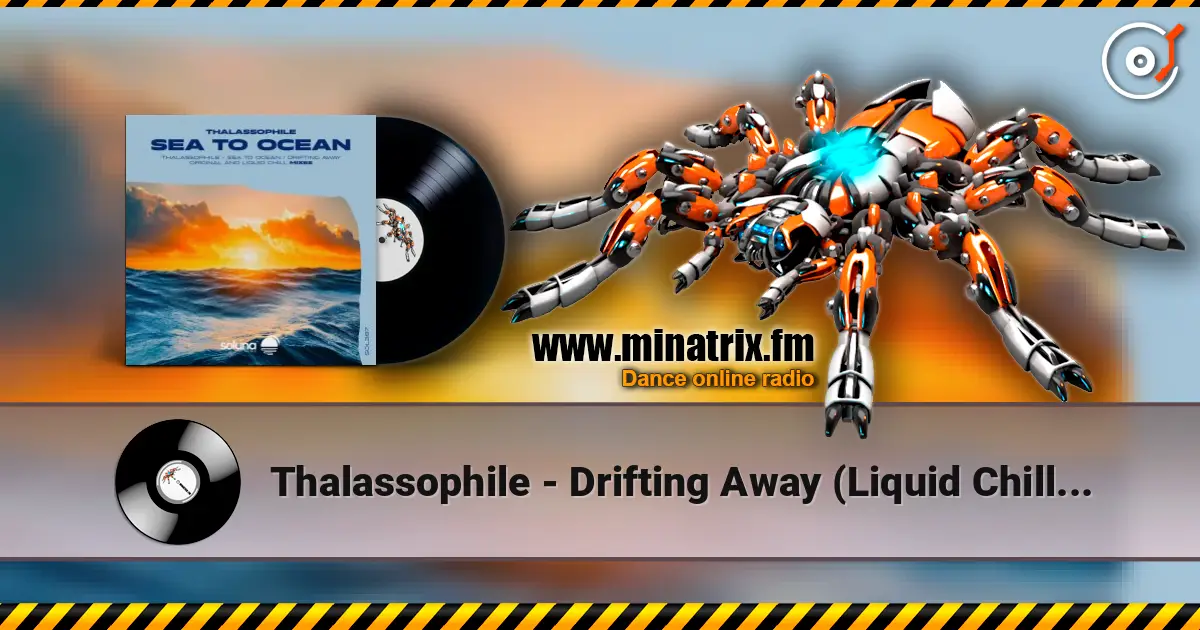 Thalassophile - Drifting Away (Liquid Chill Mix) escuchar online en alta calidad | Minatrix.FM