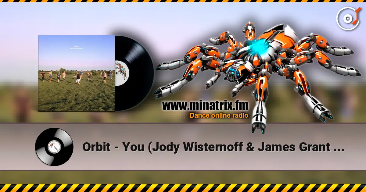 Orbit - You (Jody Wisternoff & James Grant Edit (Mixed)) escuchar online en alta calidad | Minatrix.FM