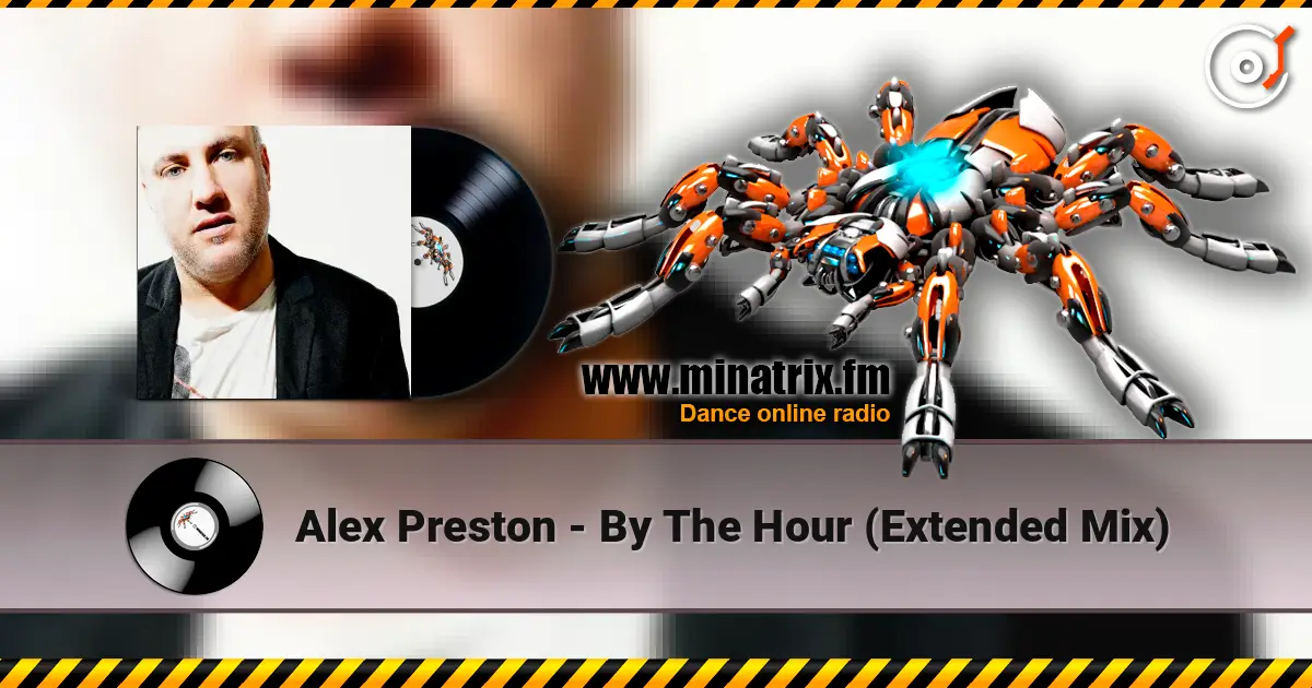 Alex Preston - By The Hour (Extended Mix) escuchar online en alta calidad | Minatrix.FM