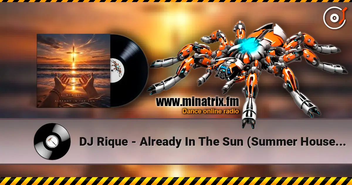 DJ Rique - Already In The Sun (Summer House Edit) escuchar online en alta calidad | Minatrix.FM