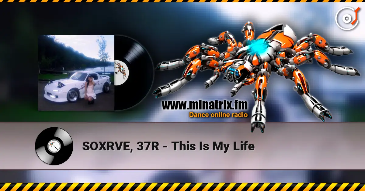 SOXRVE, 37R - This Is My Life escuchar online en alta calidad | Minatrix.FM