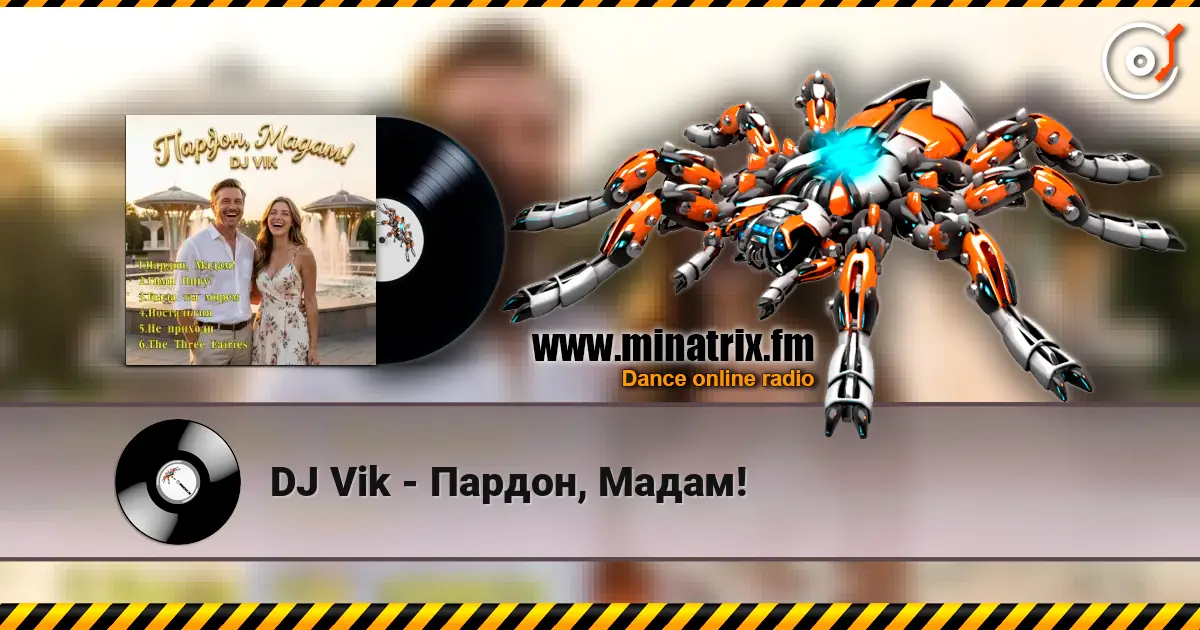 DJ Vik - Пардон, Мадам! escuchar online en alta calidad | Minatrix.FM