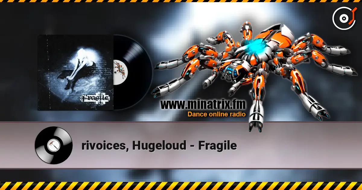 rivoices, Hugeloud - Fragile escuchar online en alta calidad | Minatrix.FM