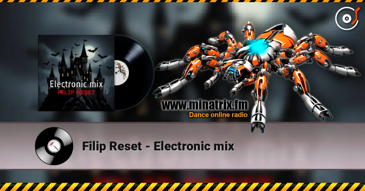 Filip Reset - Electronic mix escuchar online en alta calidad | Minatrix.FM