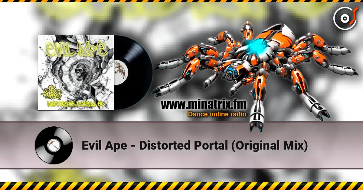 Evil Ape - Distorted Portal (Original Mix) escuchar online en alta calidad | Minatrix.FM