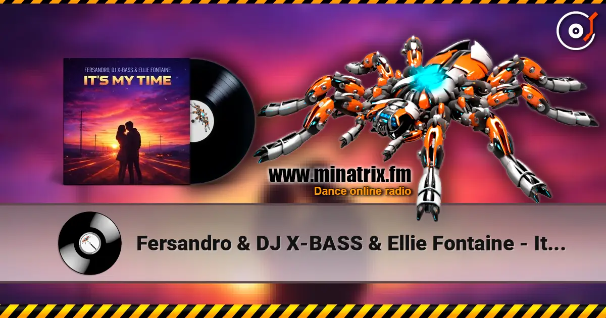 Fersandro & DJ X-BASS & Ellie Fontaine - It's My Time (Radio Mix) escuchar online en alta calidad | Minatrix.FM