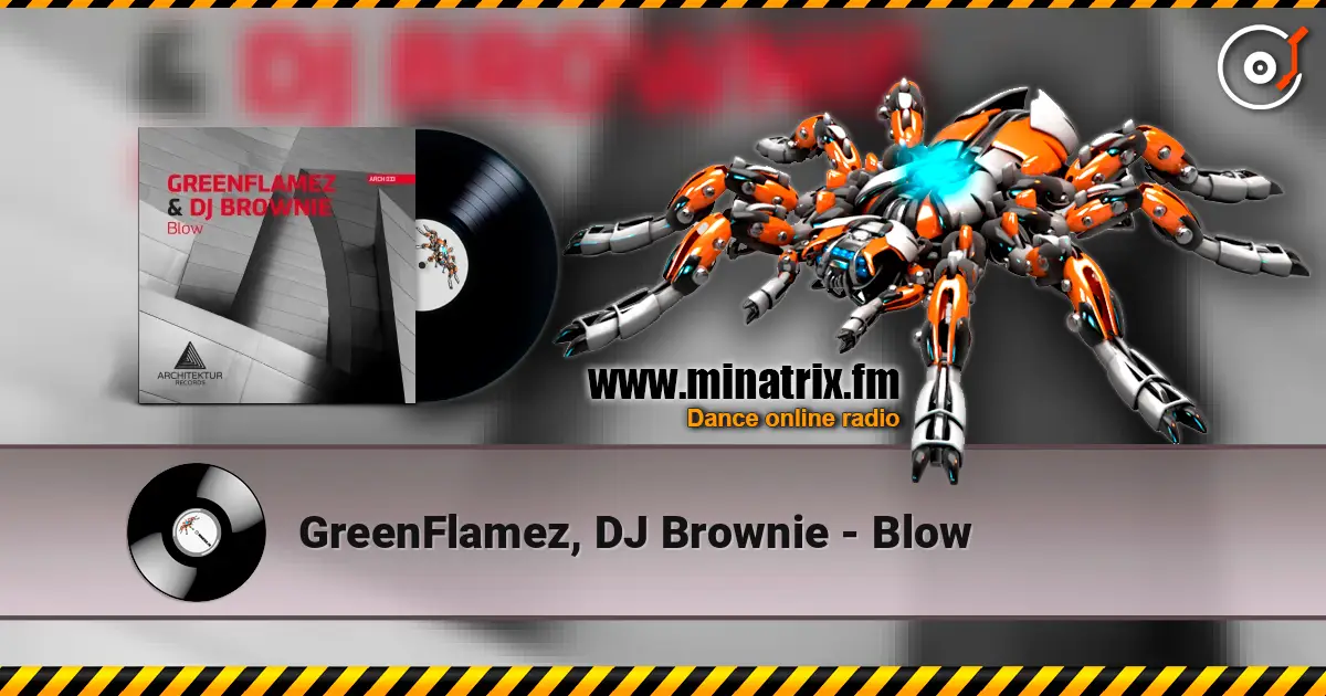 GreenFlamez, DJ Brownie - Blow escuchar online en alta calidad | Minatrix.FM
