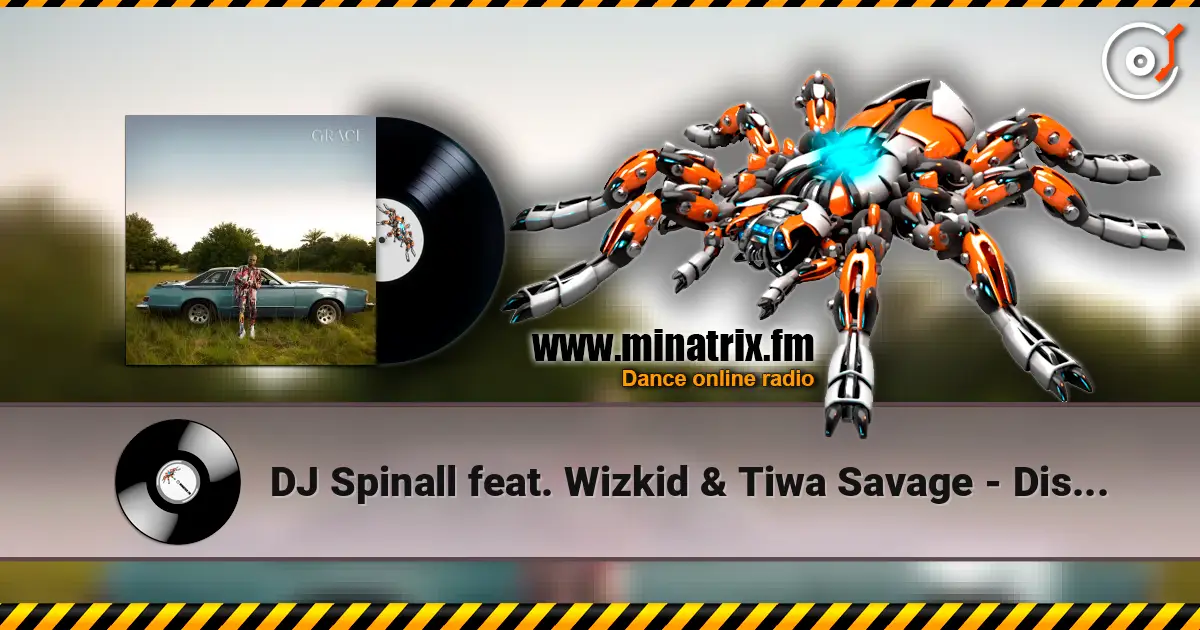 DJ Spinall feat. Wizkid & Tiwa Savage - Dis Love escuchar online en alta calidad | Minatrix.FM