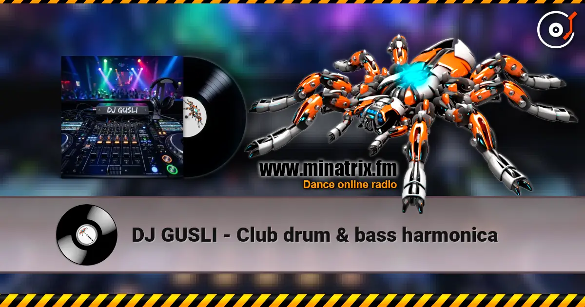 DJ GUSLI - Club drum & bass harmonica escuchar online en alta calidad | Minatrix.FM