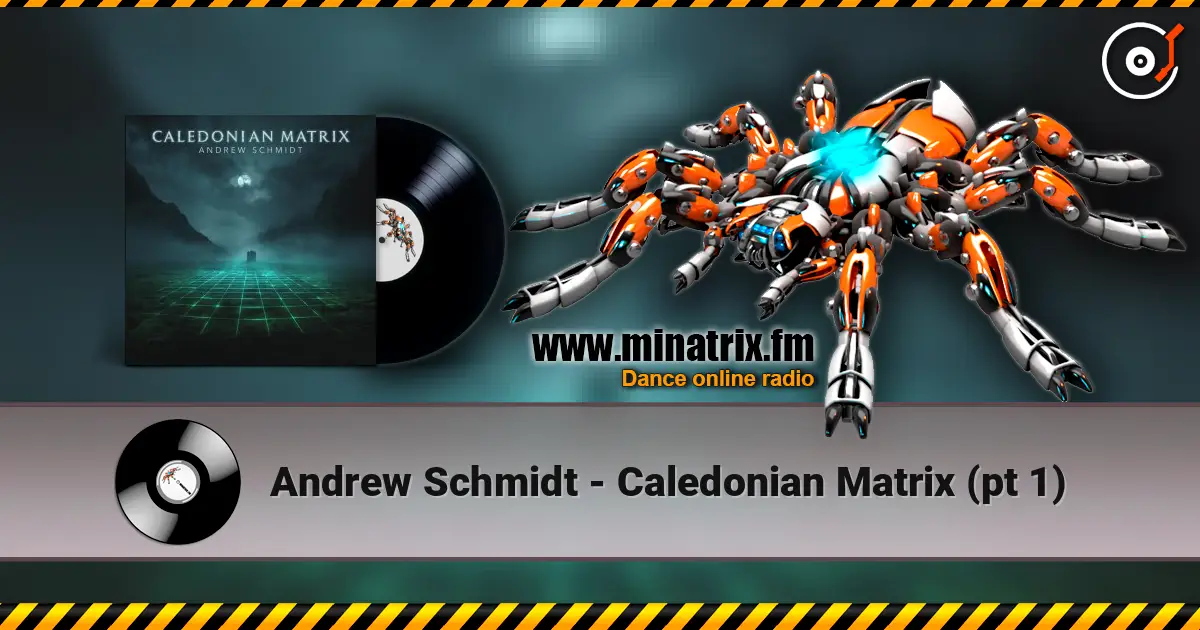 Andrew Schmidt - Caledonian Matrix (pt 1) escuchar online en alta calidad | Minatrix.FM