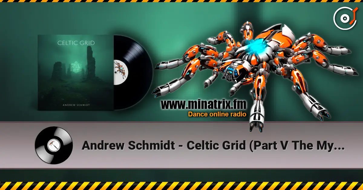Andrew Schmidt - Celtic Grid (Part V The Myst) [Tribal Tech Mix] escuchar online en alta calidad | Minatrix.FM