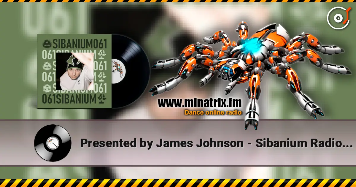 Presented by James Johnson - Sibanium Radio EP061 escuchar online en alta calidad | Minatrix.FM