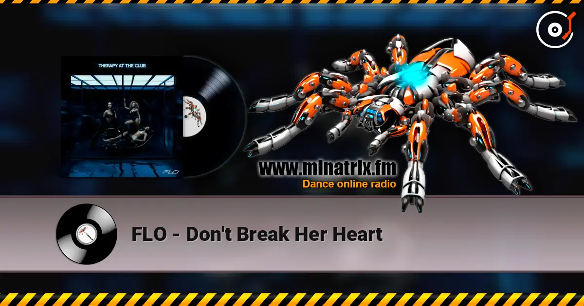 FLO - Don't Break Her Heart escuchar online en alta calidad | Minatrix.FM