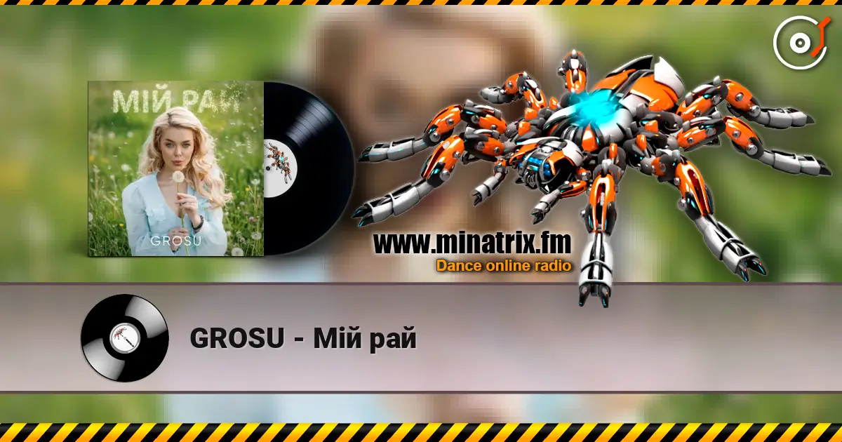 GROSU - Мій рай escuchar online en alta calidad | Minatrix.FM
