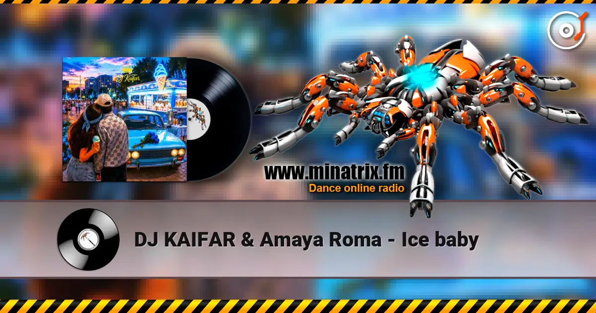 DJ KAIFAR & Amaya Roma - Ice baby escuchar online en alta calidad | Minatrix.FM