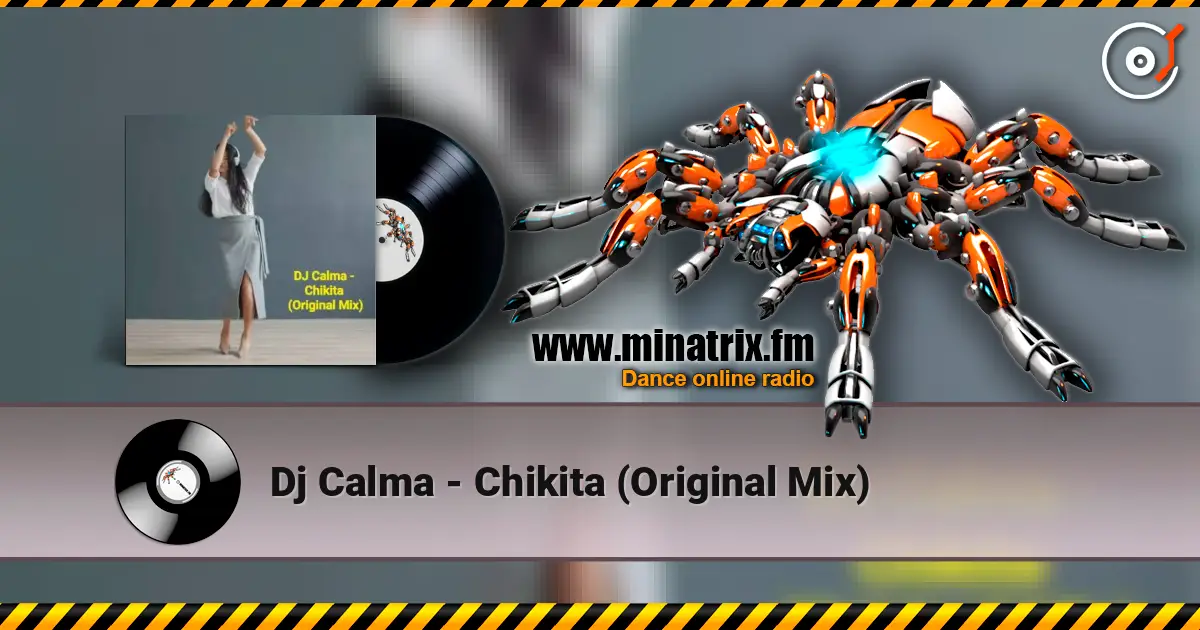 Dj Calma - Chikita (Original Mix) escuchar online en alta calidad | Minatrix.FM