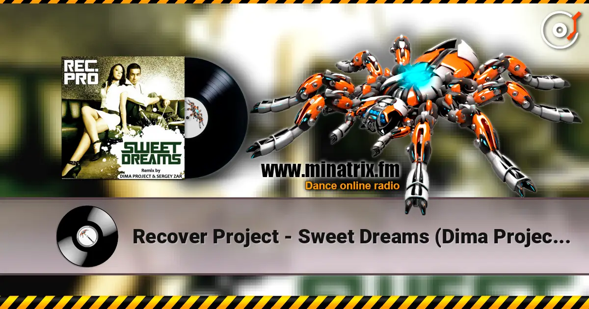 Recover Project - Sweet Dreams (Dima Project & Sergey Zar Remix) escuchar online en alta calidad | Minatrix.FM