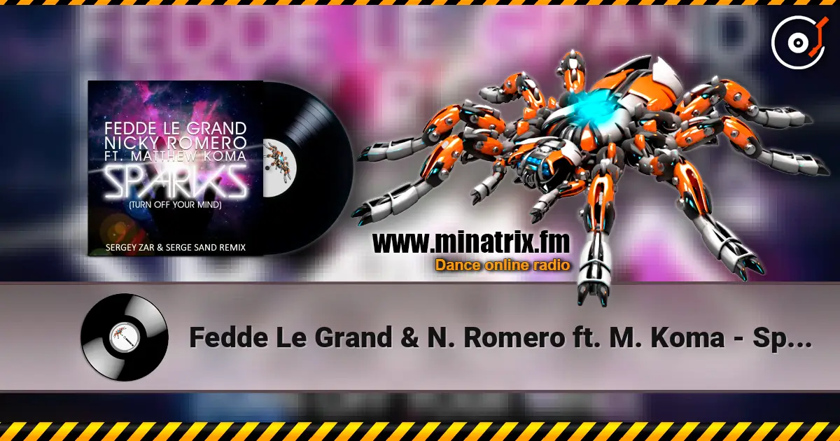Fedde Le Grand & N. Romero ft. M. Koma - Sparks (Sergey Zar & Serge Sand Remix 2013) escuchar online en alta calidad | Minatrix.FM