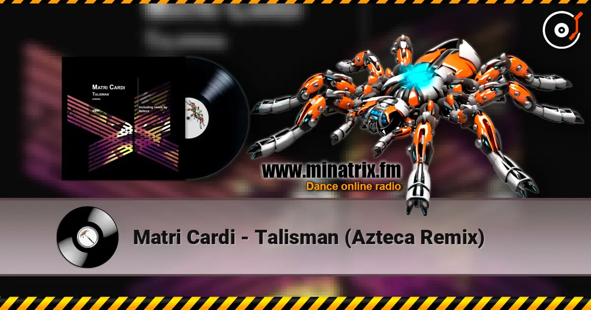 Matri Cardi - Talisman (Azteca Remix) escuchar online en alta calidad | Minatrix.FM
