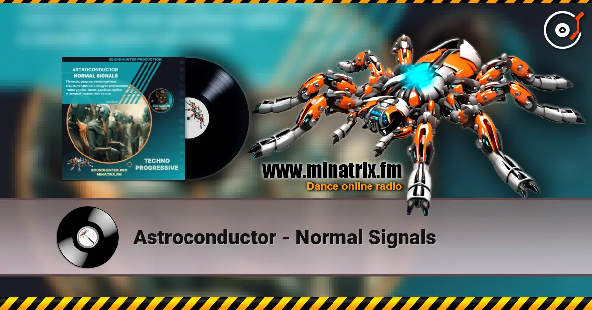 Astroconductor - Normal Signals escuchar online en alta calidad | Minatrix.FM
