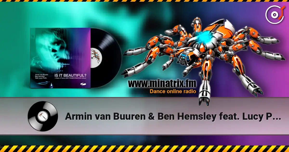 Armin van Buuren & Ben Hemsley feat. Lucy Pullin - Is It Beautiful! escuchar online en alta calidad | Minatrix.FM