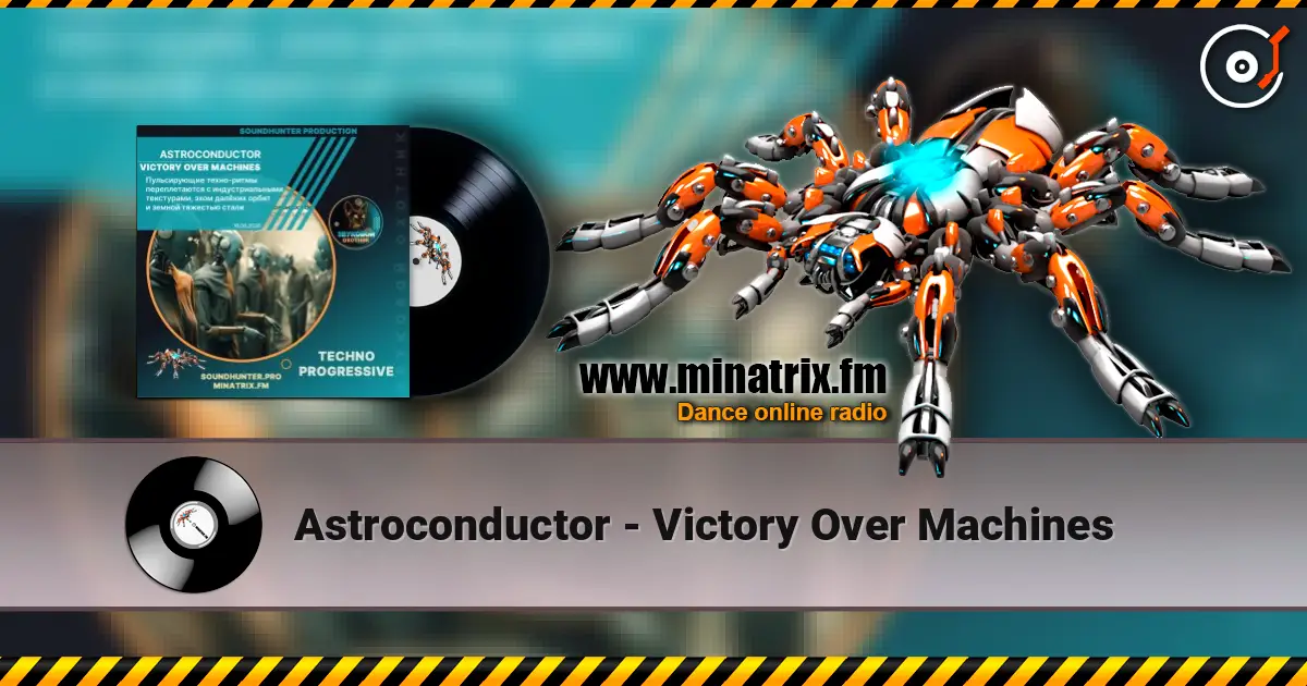 Astroconductor - Victory Over Machines escuchar online en alta calidad | Minatrix.FM