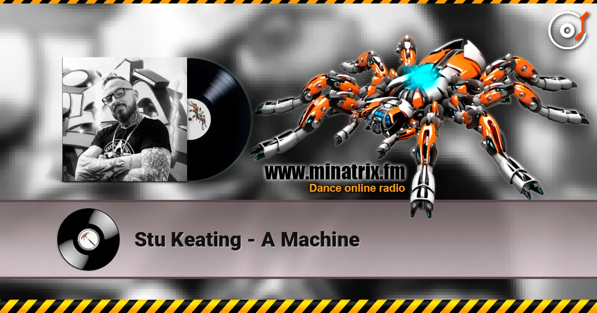Stu Keating - A Machine escuchar online en alta calidad | Minatrix.FM