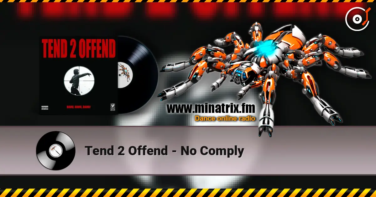 Tend 2 Offend - No Comply escuchar online en alta calidad | Minatrix.FM
