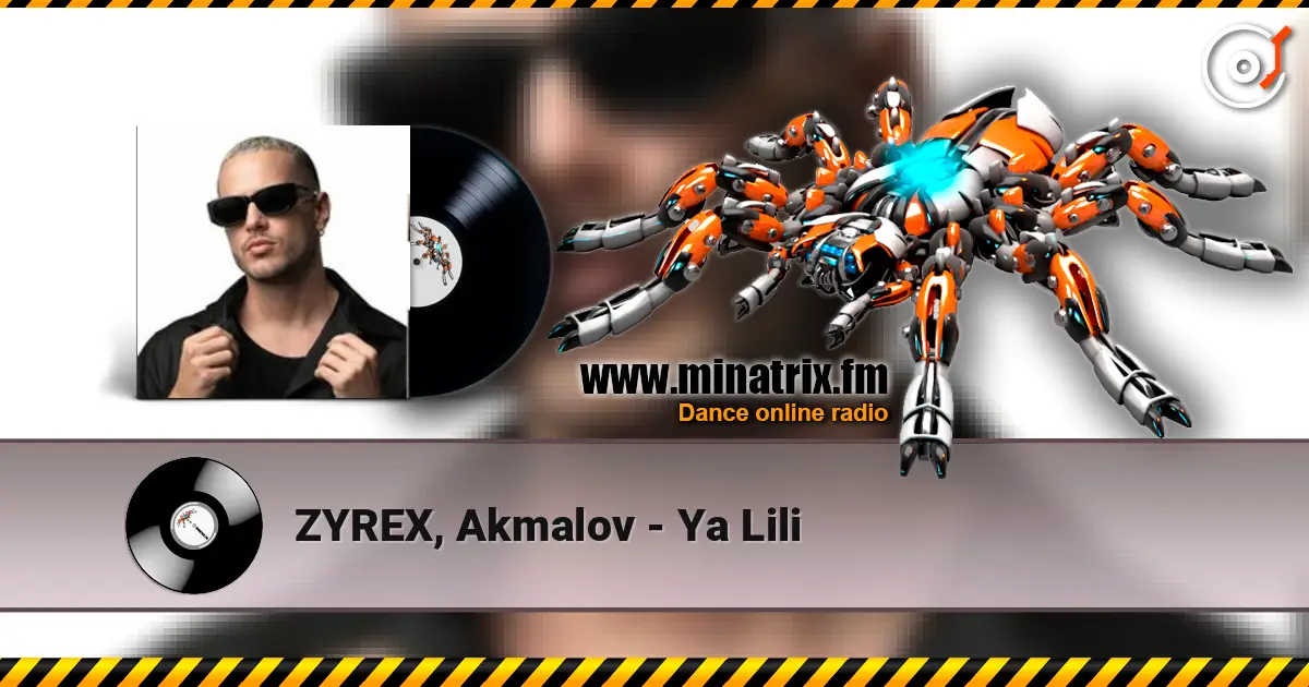 ZYREX, Akmalov - Ya Lili escuchar online en alta calidad | Minatrix.FM