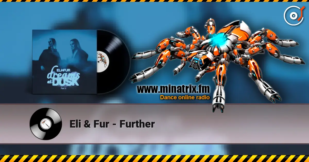 Eli & Fur - Further escuchar online en alta calidad | Minatrix.FM
