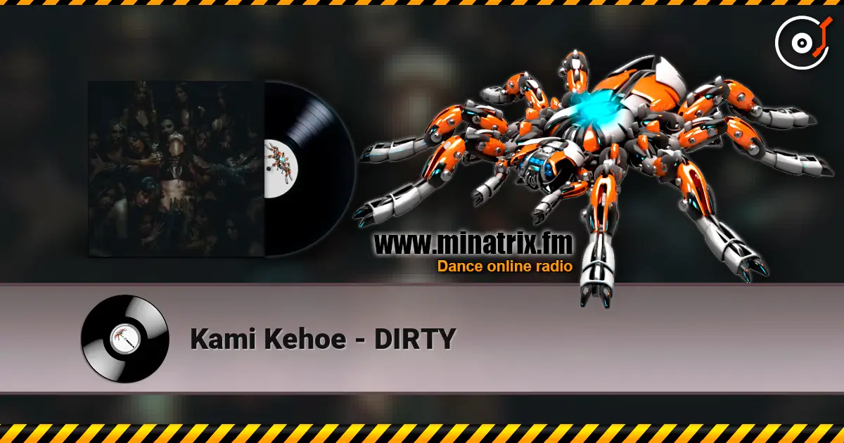 Kami Kehoe - DIRTY escuchar online en alta calidad | Minatrix.FM