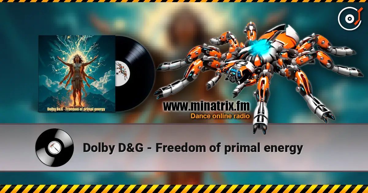 Dolby D&G - Freedom of primal energy escuchar online en alta calidad | Minatrix.FM