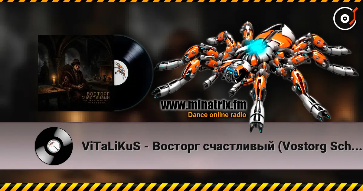 ViTaLiKuS - Восторг счастливый (Vostorg Schastlivy) escuchar online en alta calidad | Minatrix.FM