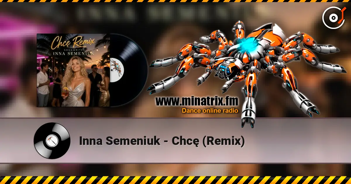 Inna Semeniuk - Chcę (Remix) escuchar online en alta calidad | Minatrix.FM
