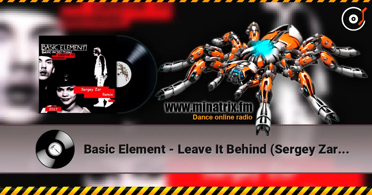 Basic Element - Leave It Behind (Sergey Zar Mix) escuchar online en alta calidad | Minatrix.FM