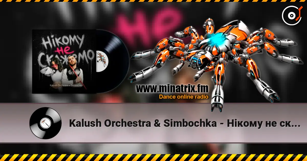Kalush Orchestra & Simbochka - Нікому не скажемо (KARMV REMIX) escuchar online en alta calidad | Minatrix.FM