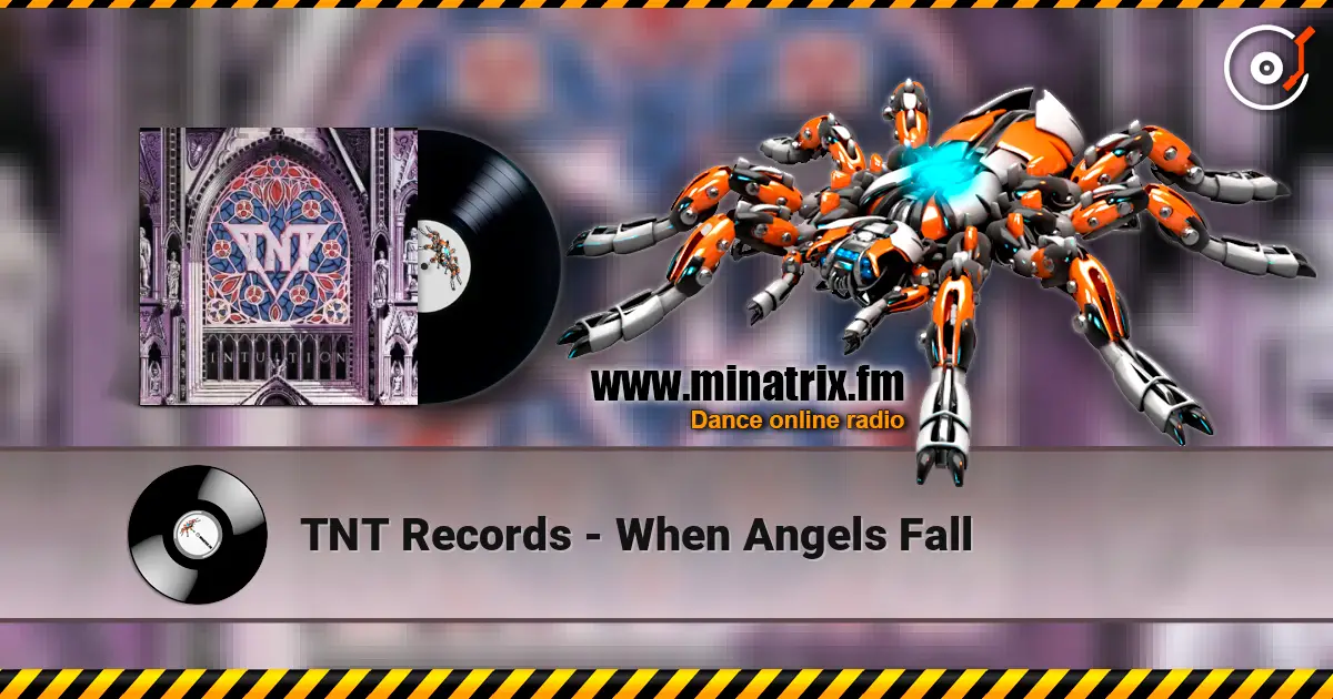 TNT Records - When Angels Fall escuchar online en alta calidad | Minatrix.FM